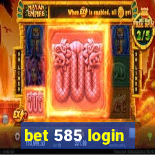 bet 585 login